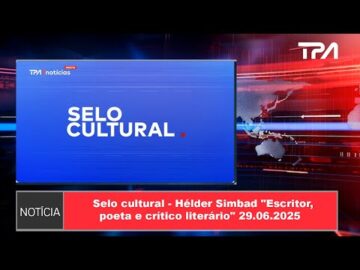 Selo cultural - Hélder Simbad "Escritor, poeta e crítico literário" 29.06.2025